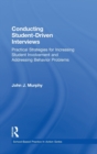 Conducting Student-Driven Interviews : Practical Strategies for Increasing Student Involvement and Addressing Behavior Problems - Book