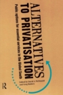 Alternatives to Privatization : Public Options for Essential Services in the Global South - Book
