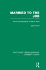 Married to the Job (RLE Feminist Theory) : Wives' Incorporation in Men's Work - Book