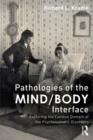 Pathologies of the Mind/Body Interface : Exploring the Curious Domain of the Psychosomatic Disorders - Book