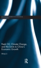 Peak Oil, Climate Change, and the Limits to China's Economic Growth - Book