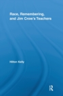 Race, Remembering, and Jim Crow's Teachers - Book