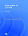 Health, Tourism and Hospitality : Spas, Wellness and Medical Travel - Book