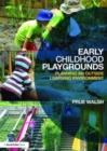 Early Childhood Playgrounds : Planning an outside learning environment - Book
