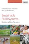 Sustainable Food Systems : Building a New Paradigm - Book