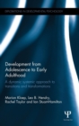 Development from Adolescence to Early Adulthood : A dynamic systemic approach to transitions and transformations - Book