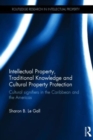 Intellectual Property, Traditional Knowledge and Cultural Property Protection : Cultural Signifiers in the Caribbean and the Americas - Book