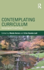 Contemplating Curriculum : Genealogies/Times/Places - Book