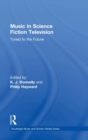 Music in Science Fiction Television : Tuned to the Future - Book