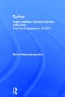 Turkey - Anglo-American Security Interests, 1945-1952 : The First Enlargement of NATO - Book