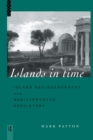 Islands in Time : Island Sociogeography and Mediterranean Prehistory - Book