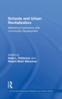 Schools and Urban Revitalization : Rethinking Institutions and Community Development - Book