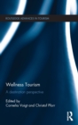 Wellness Tourism : A Destination Perspective - Book