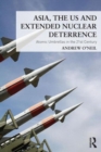 Asia, the US and Extended Nuclear Deterrence : Atomic Umbrellas in the Twenty-First Century - Book