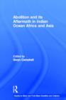 Abolition and Its Aftermath in the Indian Ocean Africa and Asia - Book