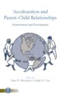 Acculturation and Parent-Child Relationships : Measurement and Development - Book