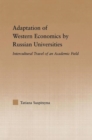 Adaptation of Western Economics by Russian Universities : Intercultural Travel of an Academic Field - Book