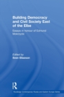 Building Democracy and Civil Society East of the Elbe : Essays in Honour of Edmund Mokrzycki - Book