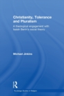 Christianity, Tolerance and Pluralism : A Theological Engagement with Isaiah Berlin's Social Theory - Book