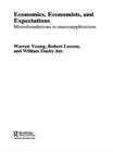 Economics, Economists and Expectations : From Microfoundations to Macroapplications - Book