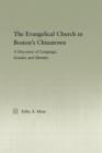 The Evangelical Church in Boston's Chinatown : A Discourse of Language, Gender, and Identity - Book