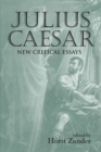 Julius Caesar : New Critical Essays - Book