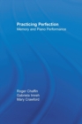Practicing Perfection : Memory and Piano Performance - Book