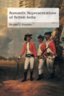 Romantic Representations of British India - Book