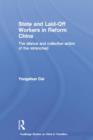 State and Laid-Off Workers in Reform China : The Silence and Collective Action of the Retrenched - Book
