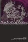 The Auditory Cortex : A Synthesis of Human and Animal Research - Book