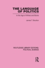 The Language of Politics Routledge Library Editions: Political Science Volume 39 - Book