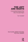 The Left and Rights Routledge Library Editions: Political Science Volume 50 : A Conceptual Analysis of the Idea of Socialist Rights - Book