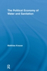 The Political Economy of Water and Sanitation - Book