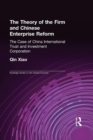 The Theory of the Firm and Chinese Enterprise Reform : The Case of China International Trust and Investment Corporation - Book