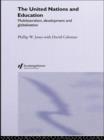 The United Nations and Education : Multilateralism, Development and Globalisation - Book