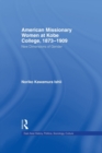 American Women Missionaries at Kobe College, 1873-1909 - Book