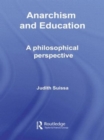 Anarchism and Education : A Philosophical Perspective - Book