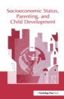 Socioeconomic Status, Parenting, and Child Development - Book