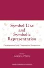 Symbol Use and Symbolic Representation : Developmental and Comparative Perspectives - Book