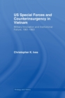 US Special Forces and Counterinsurgency in Vietnam : Military Innovation and Institutional Failure, 1961-63 - Book