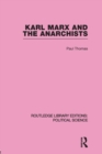 Karl Marx and the Anarchists Library Editions: Political Science Volume 60 - Book