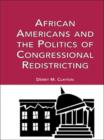 African Americans and the Politics of Congressional Redistricting - Book
