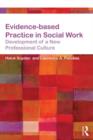 Evidence-based Practice in Social Work : Development of a New Professional Culture - Book