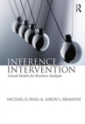 Inference and Intervention : Causal Models for Business Analysis - Book