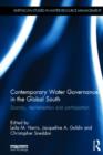 Contemporary Water Governance in the Global South : Scarcity, Marketization and Participation - Book