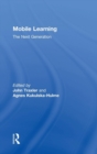 Mobile Learning : The Next Generation - Book