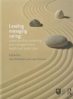 Leading, Managing, Caring: Understanding Leadership and Management in Health and Social Care - Book