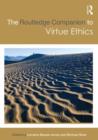 The Routledge Companion to Virtue Ethics - Book