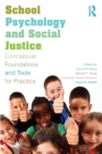 School Psychology and Social Justice : Conceptual Foundations and Tools for Practice - Book