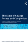 The State of College Access and Completion : Improving College Success for Students from Underrepresented Groups - Book